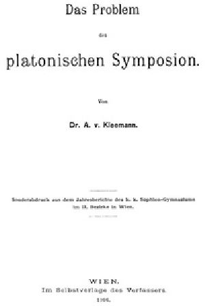 [Gutenberg 35967] • Das Problem des platonischen Symposion.